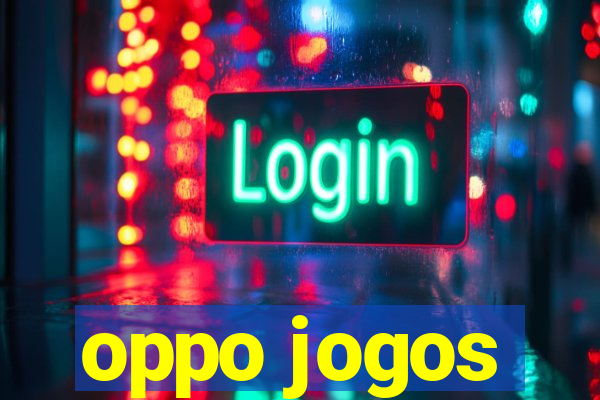 oppo jogos
